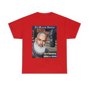 DJ BLACK SANTA - Motown Born and Bred - Unisex Heavy Cotton Tee